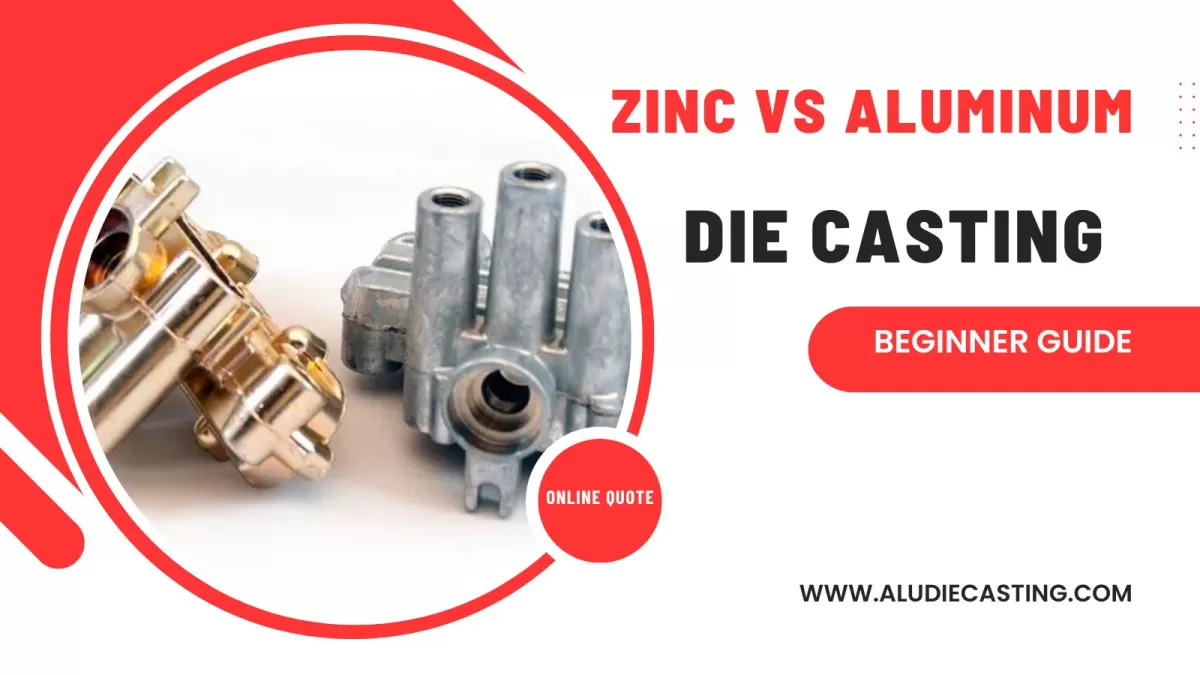 Zinc vs Aluminum Die Casting Comparison